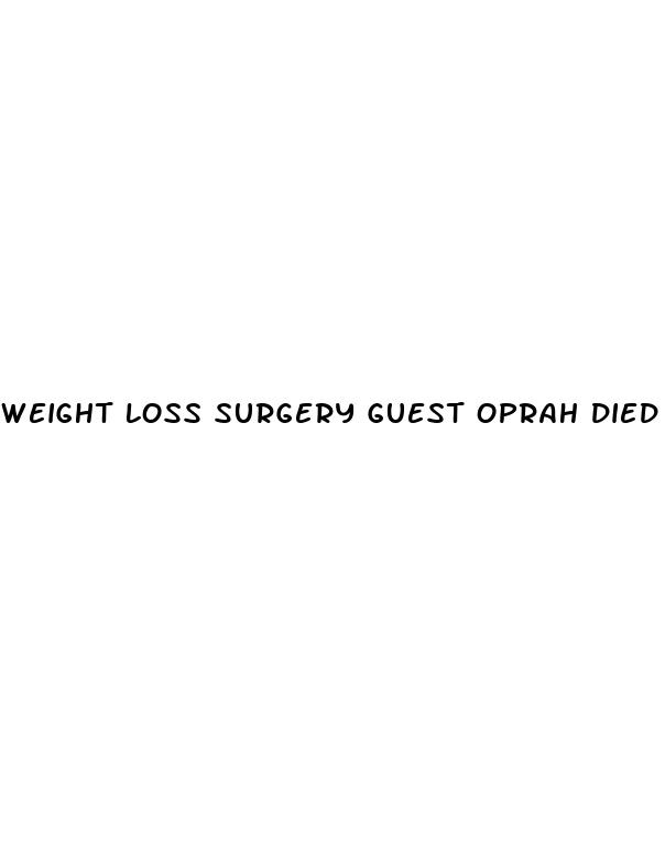 weight loss surgery guest oprah died