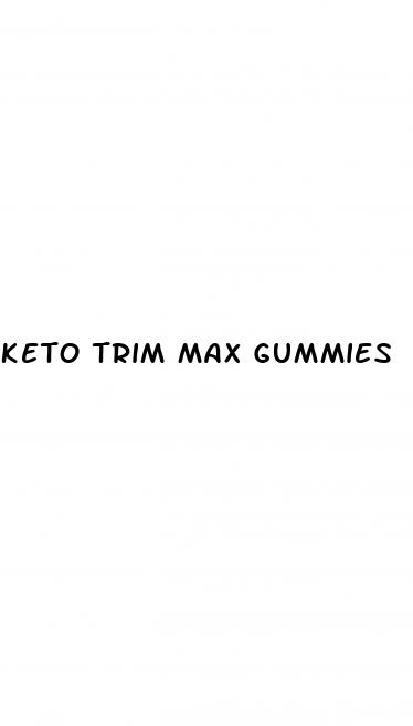 keto trim max gummies