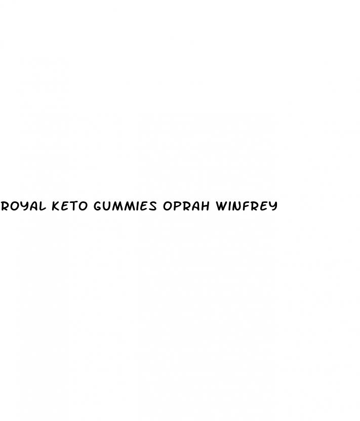 royal keto gummies oprah winfrey