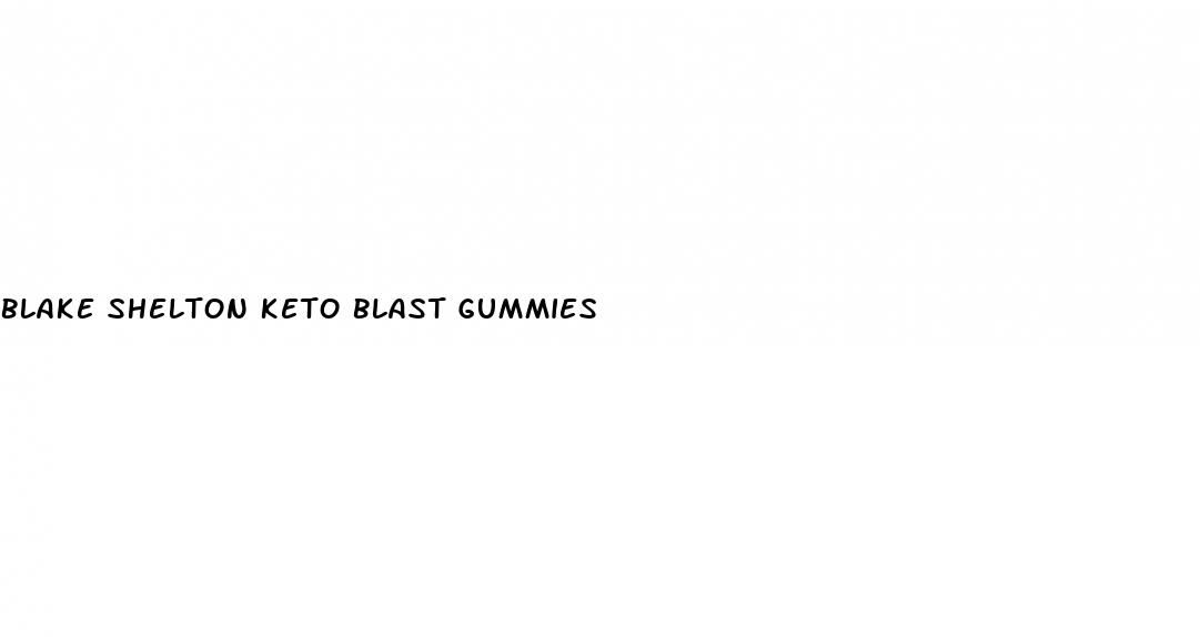 blake shelton keto blast gummies