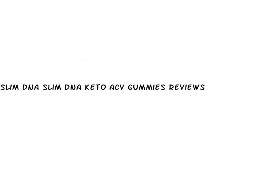 slim dna slim dna keto acv gummies reviews