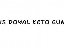 is royal keto gummies legit