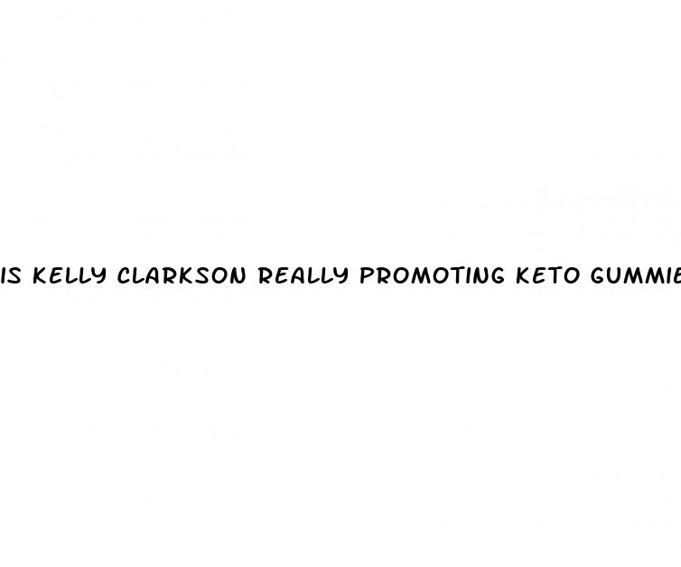 is kelly clarkson really promoting keto gummies