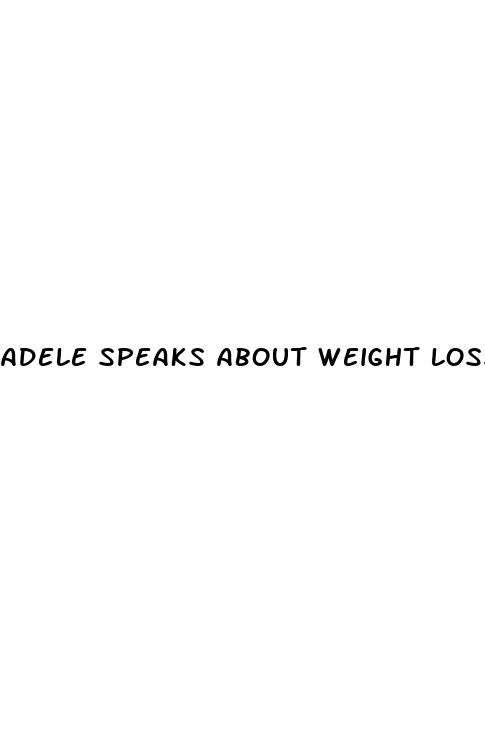 adele speaks about weight loss