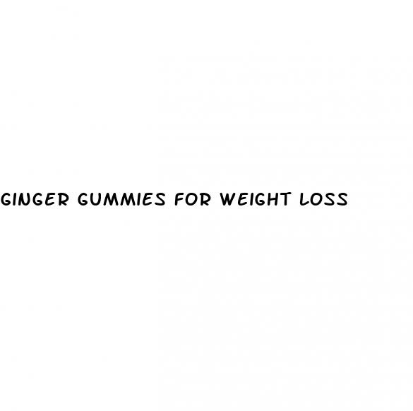 ginger gummies for weight loss