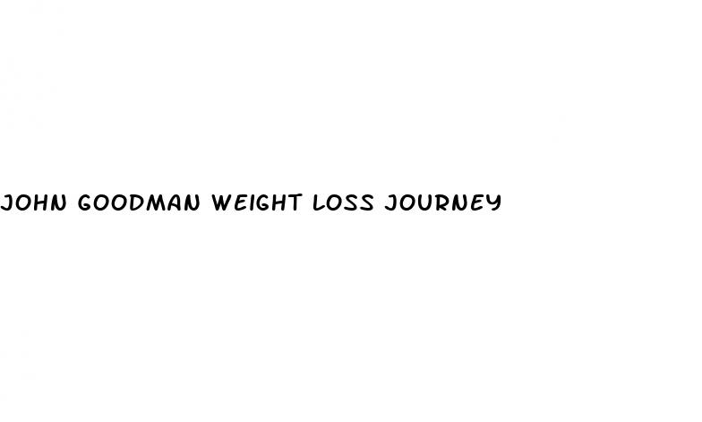 john goodman weight loss journey