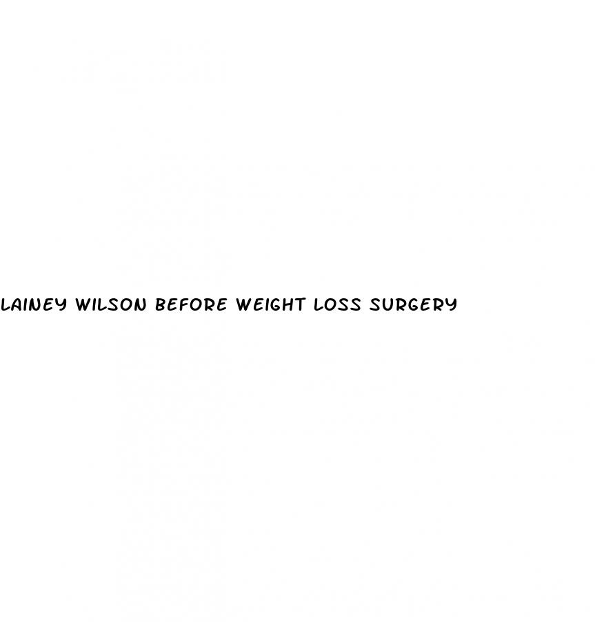 lainey wilson before weight loss surgery