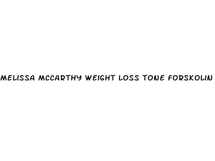 melissa mccarthy weight loss tone forskolin