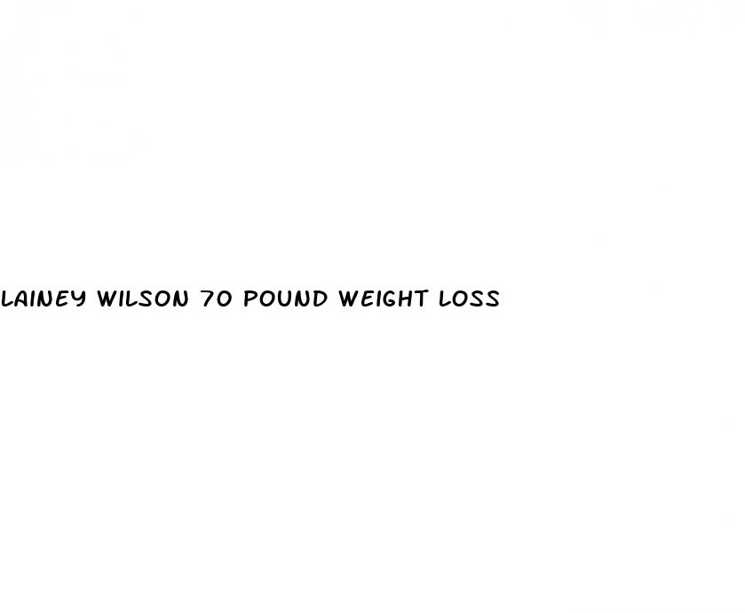 lainey wilson 70 pound weight loss