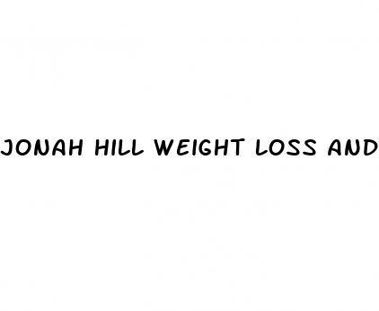 jonah hill weight loss and gain