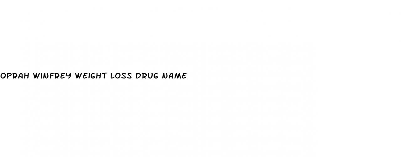 oprah winfrey weight loss drug name