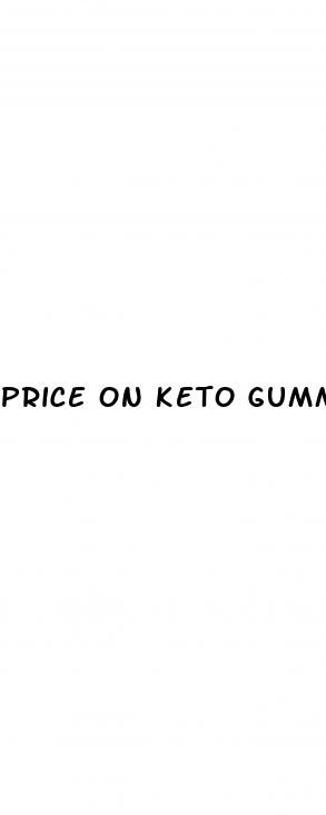 price on keto gummies