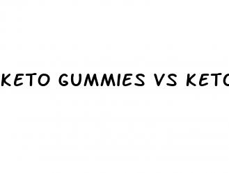 keto gummies vs keto capsules