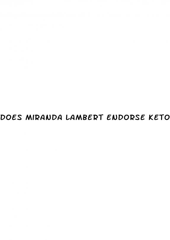 does miranda lambert endorse keto gummies