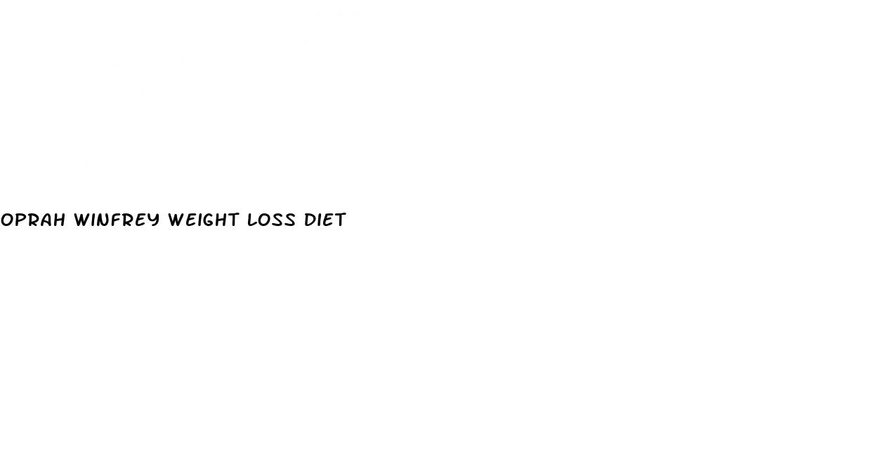 oprah winfrey weight loss diet