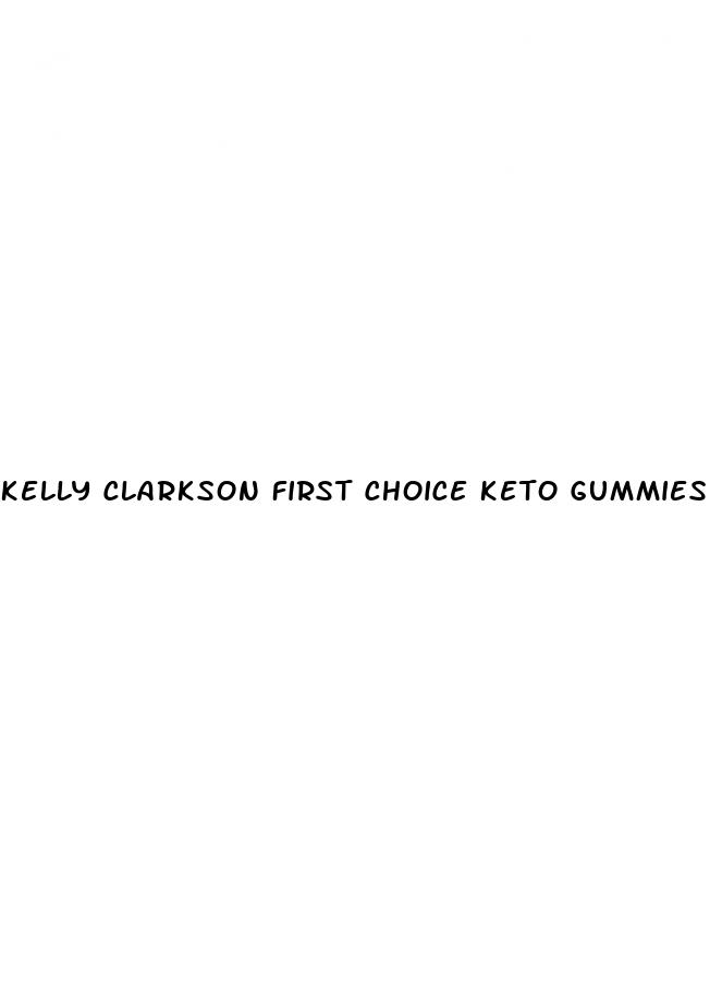 kelly clarkson first choice keto gummies