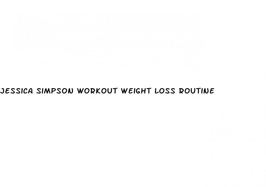 jessica simpson workout weight loss routine