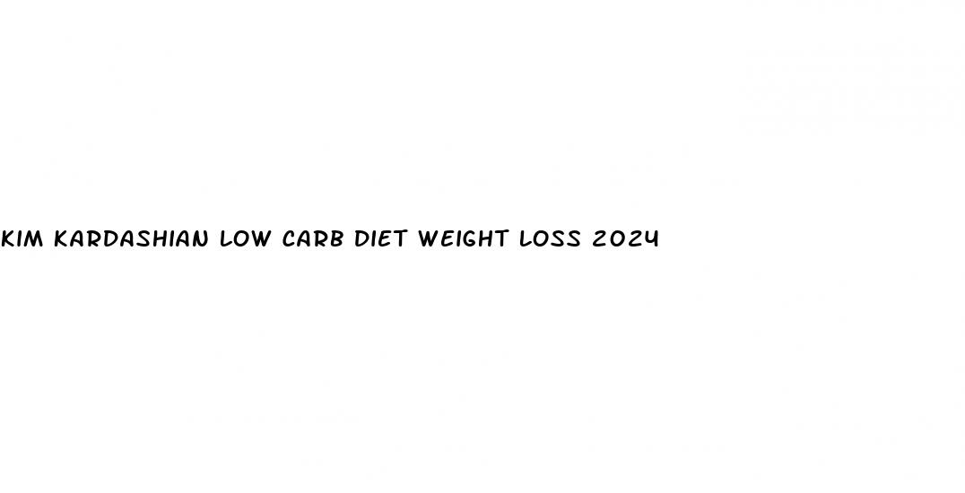 kim kardashian low carb diet weight loss 2024