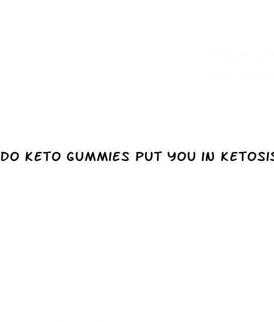 do keto gummies put you in ketosis