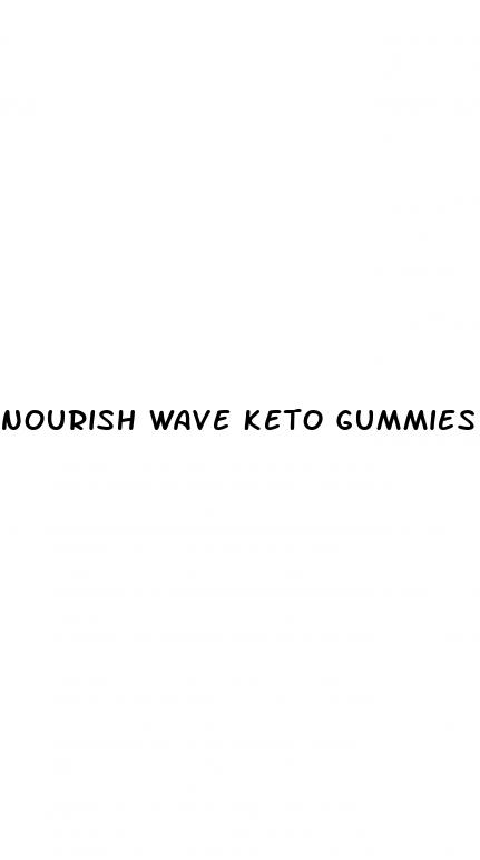 nourish wave keto gummies