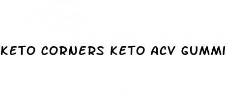 keto corners keto acv gummies