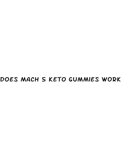 does mach 5 keto gummies work