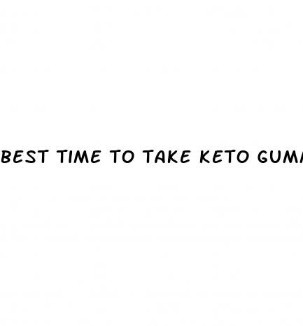 best time to take keto gummies