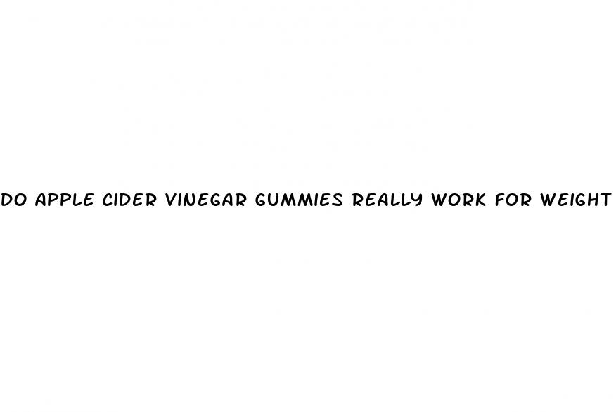 do apple cider vinegar gummies really work for weight loss