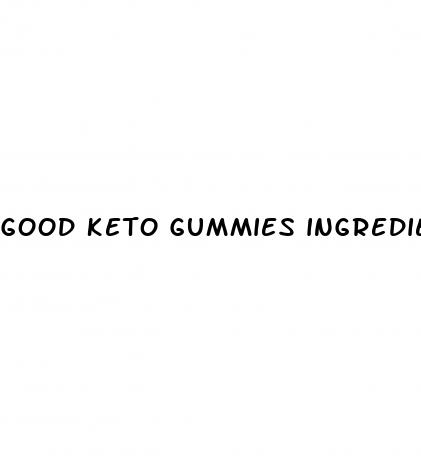 good keto gummies ingredients