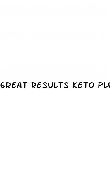 great results keto plus acv gummies reviews