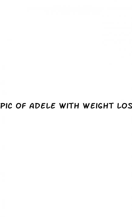 pic of adele with weight loss