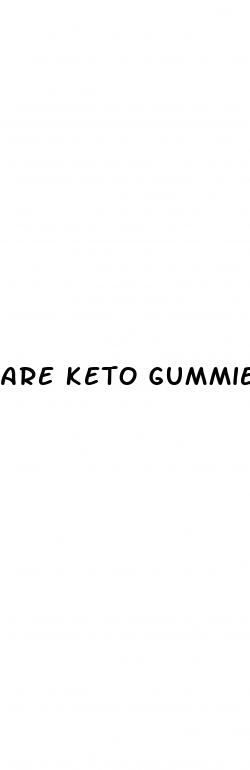 are keto gummies a scam for weight loss