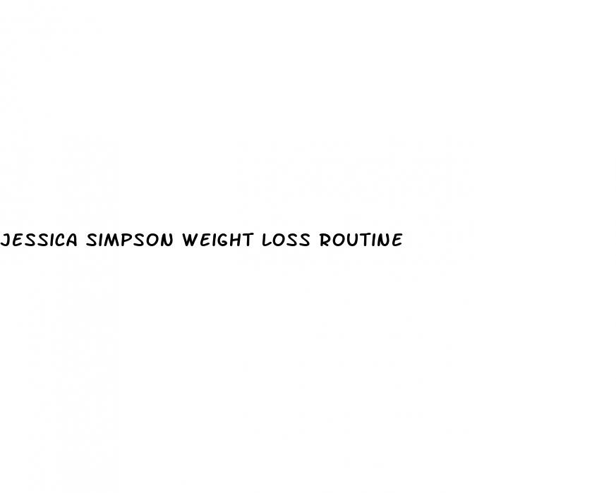 jessica simpson weight loss routine