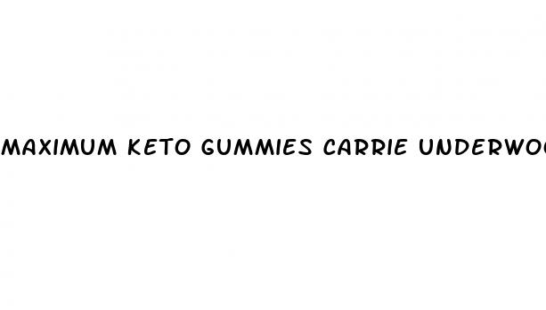 maximum keto gummies carrie underwood