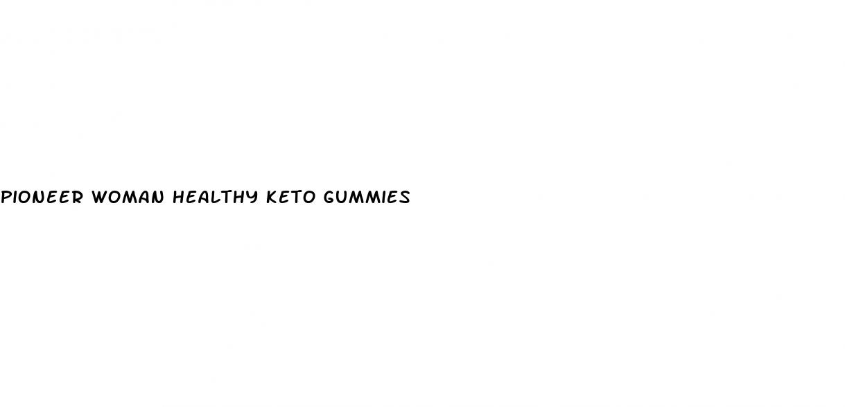 pioneer woman healthy keto gummies