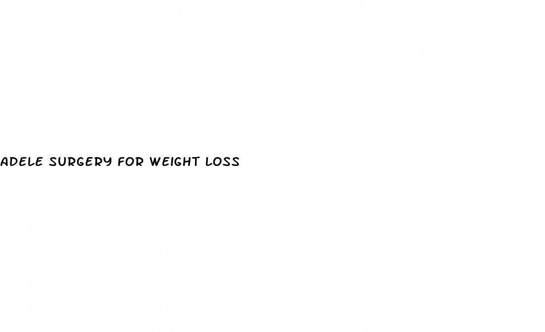 adele surgery for weight loss