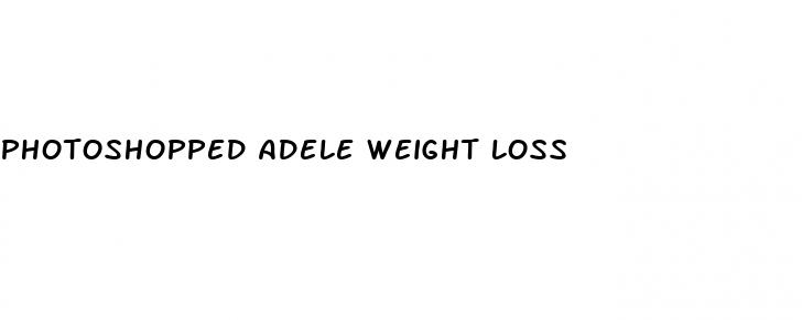 photoshopped adele weight loss