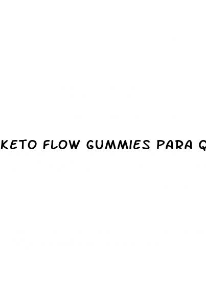 keto flow gummies para que sirve