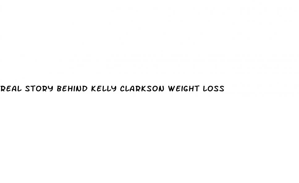 real story behind kelly clarkson weight loss