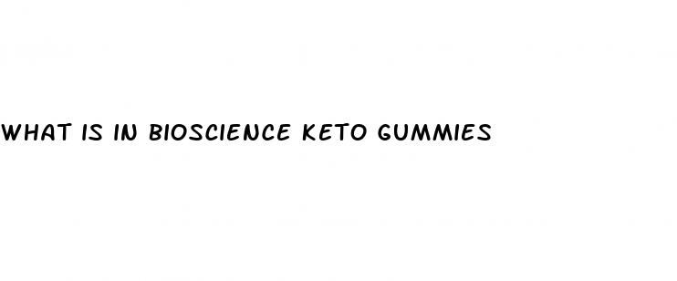 what is in bioscience keto gummies