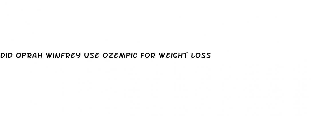 did oprah winfrey use ozempic for weight loss