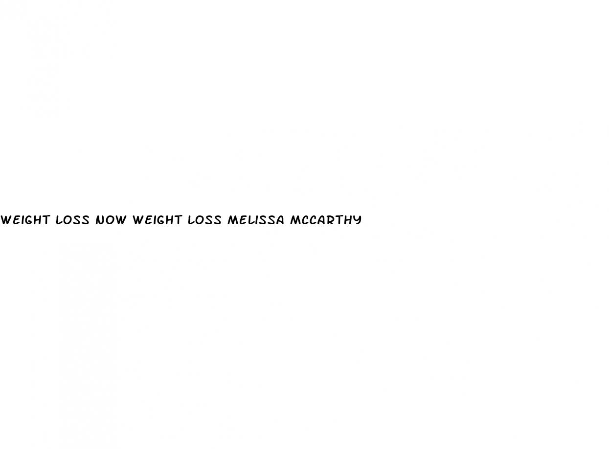 weight loss now weight loss melissa mccarthy