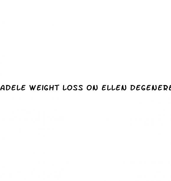 adele weight loss on ellen degeneres