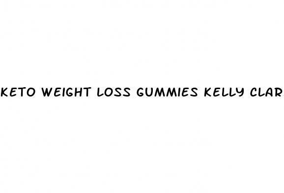 keto weight loss gummies kelly clarkson