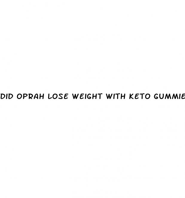 did oprah lose weight with keto gummies