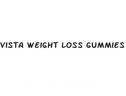 vista weight loss gummies