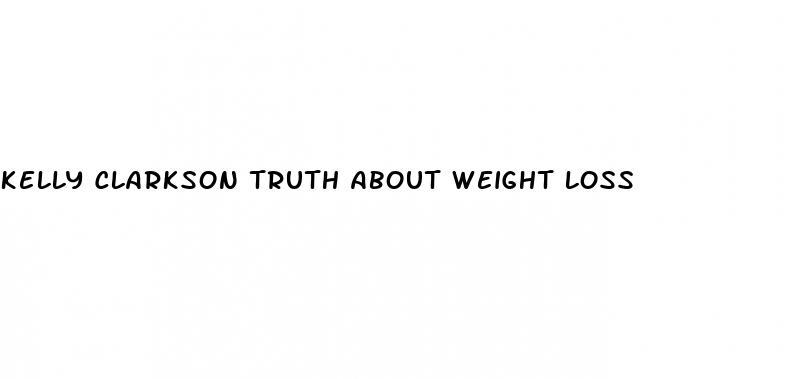 kelly clarkson truth about weight loss