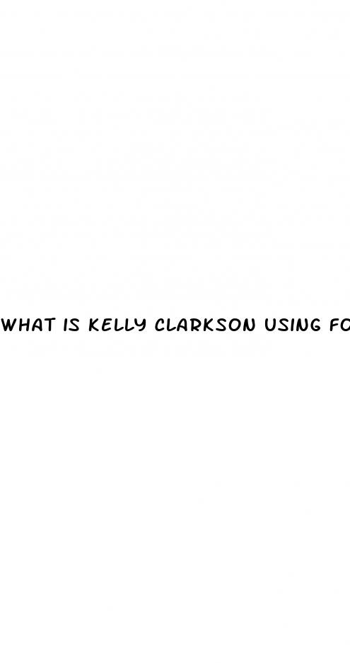 what is kelly clarkson using for weight loss