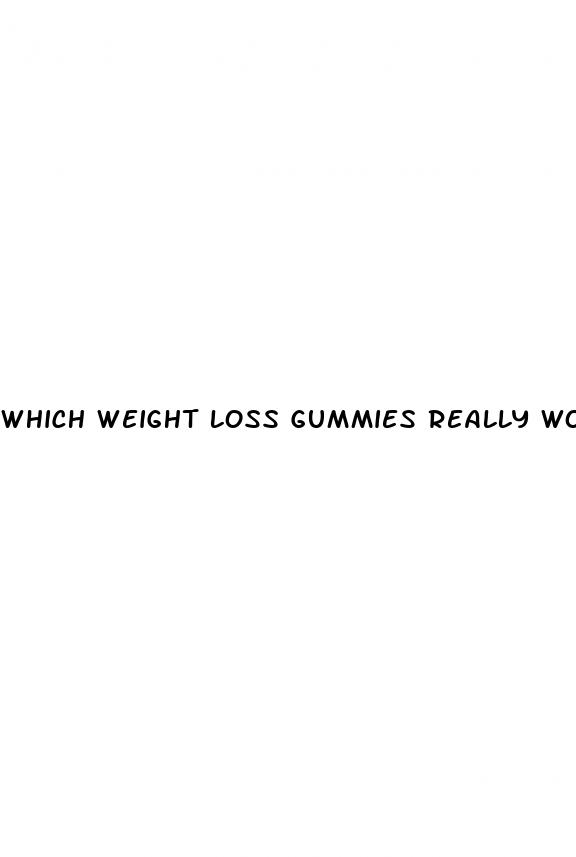 which weight loss gummies really work