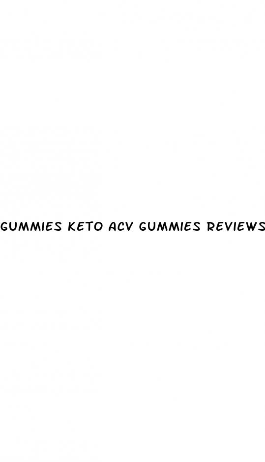 gummies keto acv gummies reviews